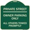 Signmission Private Street Owner Parking All Others Towed Promptly Heavy-Gauge Alum, 18" x 18", G-1818-23239 A-DES-G-1818-23239 - alternate 1